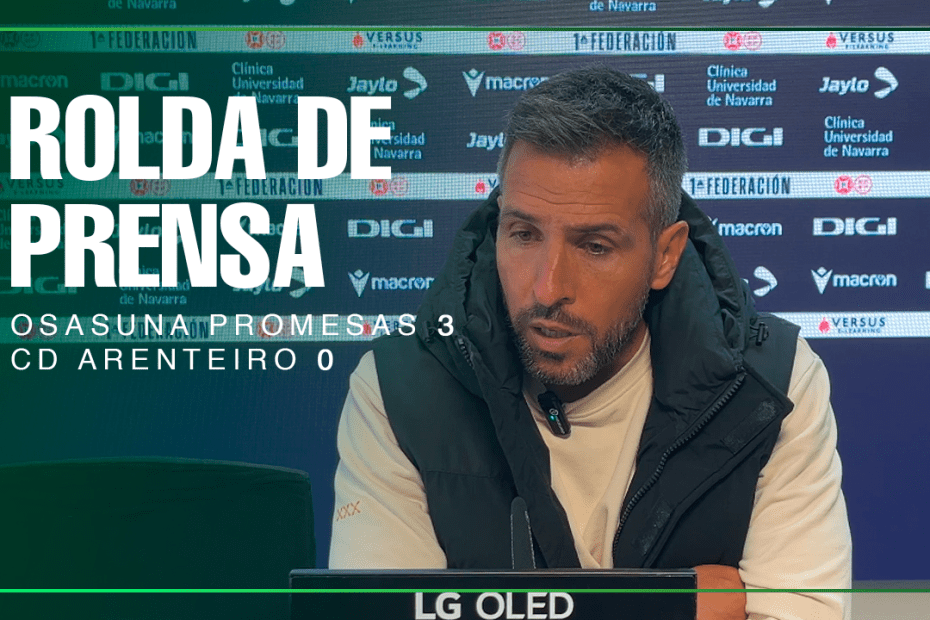Rueda de prensa partido Osasuna Promesas - CD Arenteiro. Resultado 3 - 0